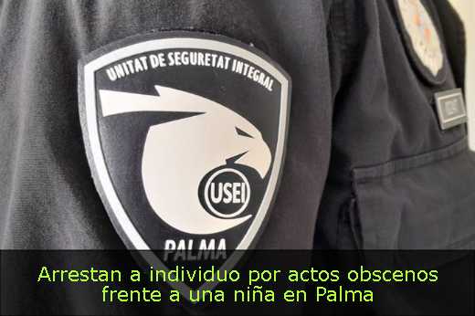 Arrestan a individuo por actos obscenos frente a una niña en Palma 