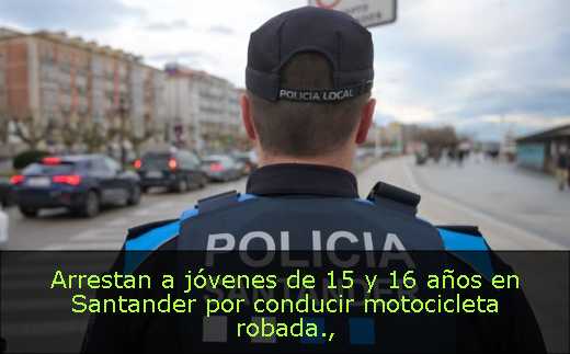 Arrestan a jóvenes de 15 y 16 años en Santander por conducir motocicleta robada