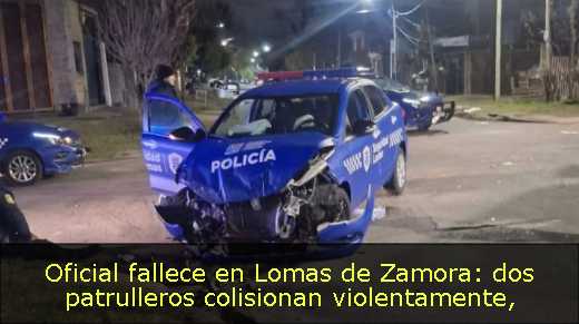 Oficial fallece en Lomas de Zamora: dos patrulleros colisionan violentamente