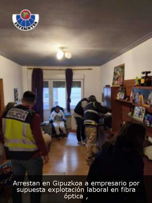 Arrestan en Gipuzkoa a empresario por supuesta explotación laboral en fibra óptica 