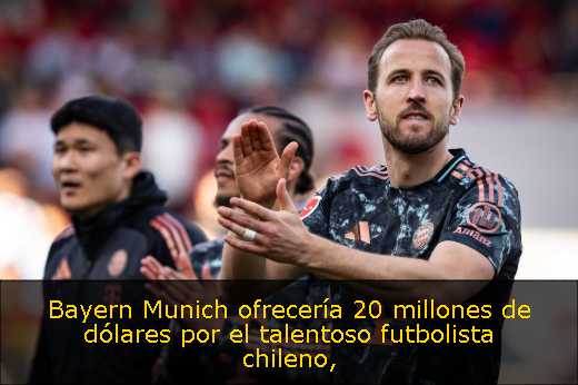 Bayern Munich ofrecería 20 millones de dólares por el talentoso futbolista chileno