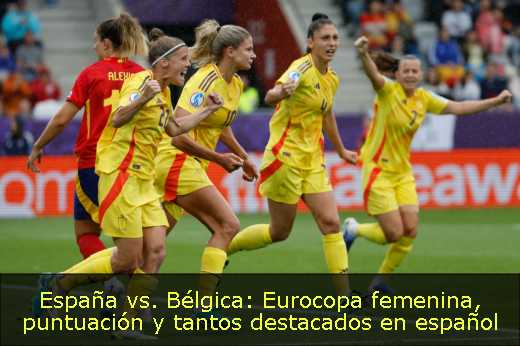 España vs. Bélgica: Eurocopa femenina, puntuación y tantos destacados en español
