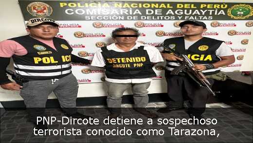 PNP-Dircote detiene a sospechoso terrorista conocido como Tarazona