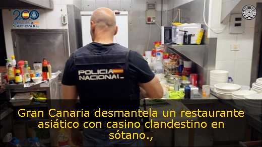 Gran Canaria desmantela un restaurante asiático con casino clandestino en sótano