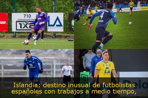 Islandia: destino inusual de futbolistas españoles con trabajos a medio tiempo