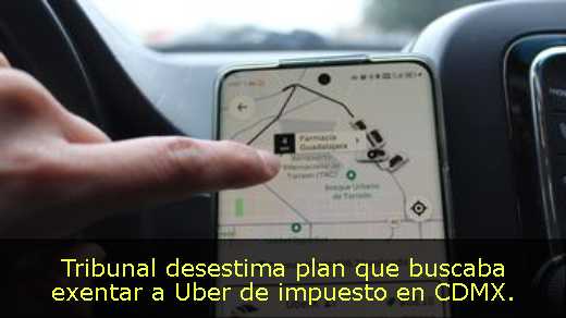 Tribunal desestima plan que buscaba exentar a Uber de impuesto en CDMX
