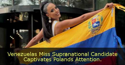 Venezuelas Miss Supranational Candidate Captivates Polands Attention. 