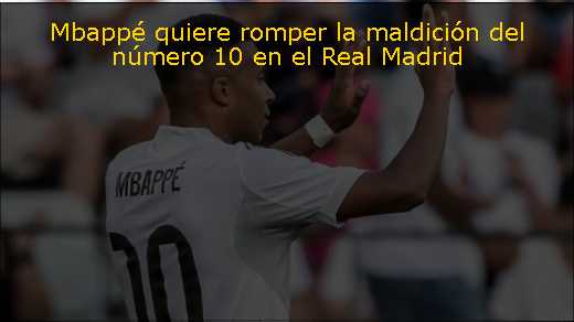 Mbappé quiere romper la maldición del número 10 en el Real Madrid 