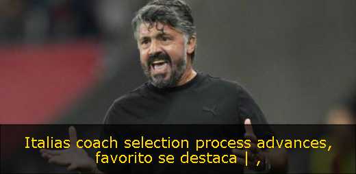 Italias coach selection process advances, favorito se destaca | 