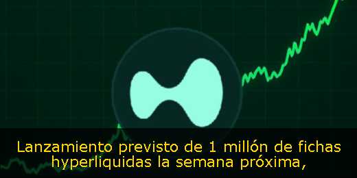 Lanzamiento previsto de 1 millón de fichas hyperliquidas la semana próxima