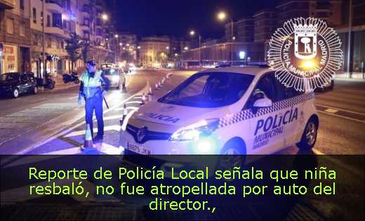 Reporte de Policía Local señala que niña resbaló, no fue atropellada por auto del director