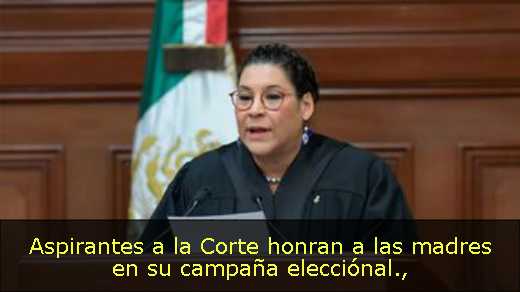 Aspirantes a la Corte honran a las madres en su campaña elecciónal