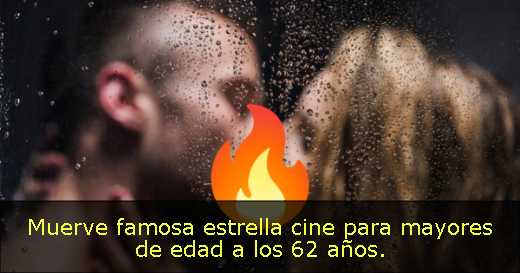 Muerve famosa estrella cine para mayores de edad a los 62 años Muerve famosa estrella cine para mayores de edad a los 62 años