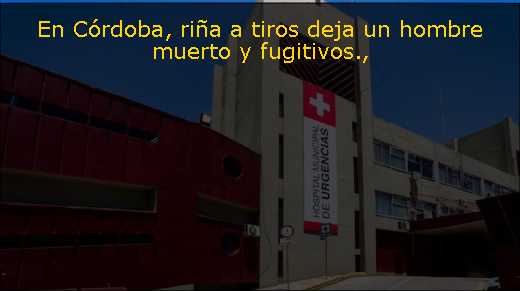 En Córdoba, riña a tiros deja un hombre muerto y fugitivos En Córdoba, riña a tiros deja un hombre muerto y fugitivos