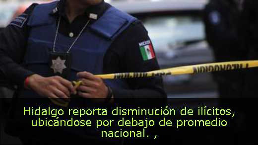 Hidalgo reporta disminución de ilícitos, ubicándose por debajo de promedio nacional. 
