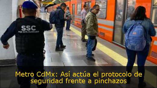 Metro CdMx: Así actúa el protocolo de seguridad frente a pinchazos 