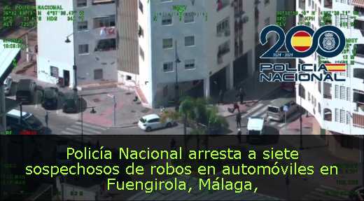 Policía Nacional arresta a siete sospechosos de robos en automóviles en Fuengirola, Málaga