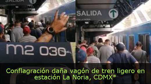 Conflagración daña vagón de tren ligero en estación La Noria, CDMX*