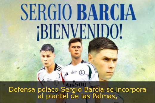 Defensa polaco Sergio Barcia se incorpora al plantel de las Palmas