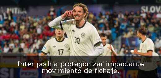 Inter podría protagonizar impactante movimiento de fichaje. 