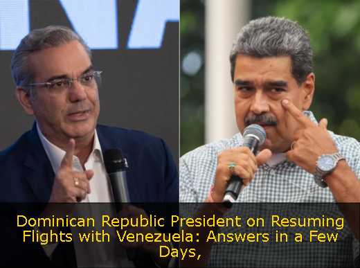 Dominican Republic President on Resuming Flights with Venezuela: Answers in a Few Days