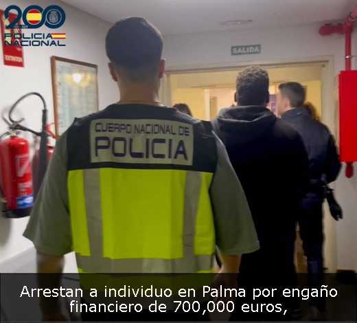 Arrestan a individuo en Palma por engaño financiero de 700,000 euros