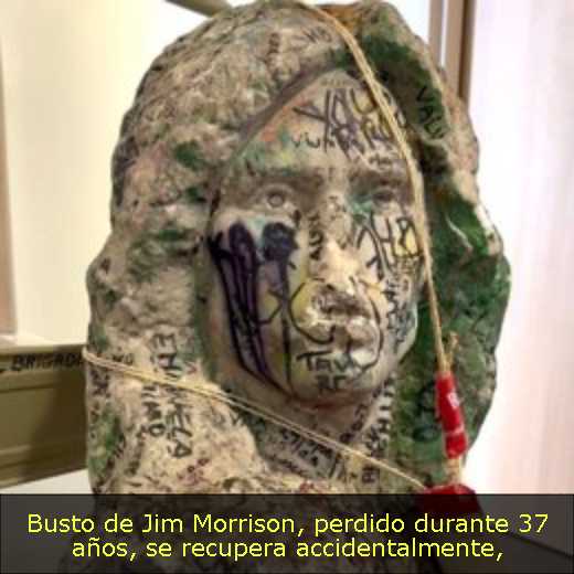 Busto de Jim Morrison, perdido durante 37 años, se recupera accidentalmente