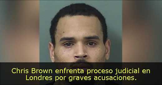 Chris Brown enfrenta proceso judicial en Londres por graves acusaciones. 