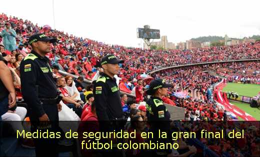 Medidas de seguridad en la gran final del fútbol colombiano 