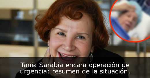 Tania Sarabia encara operación de urgencia: resumen de la situación