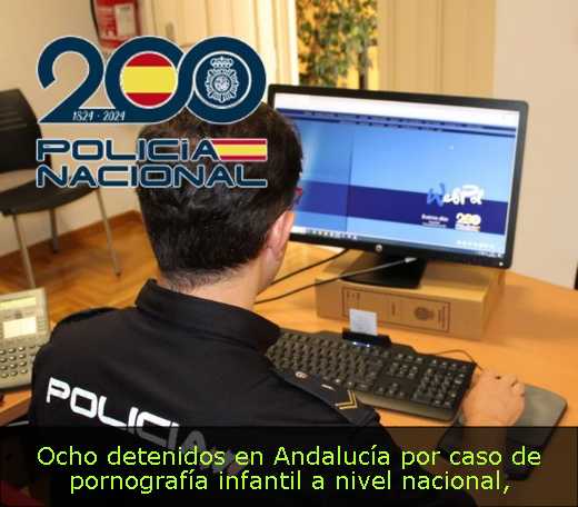 Ocho detenidos en Andalucía por caso de pornografía infantil a nivel nacional