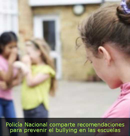 Policía Nacional comparte recomendaciones para prevenir el bullying en las escuelas 