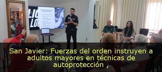 San Javier: Fuerzas del orden instruyen a adultos mayores en técnicas de autoprotección 