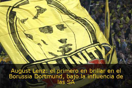 August Lenz: el primero en brillar en el Borussia Dortmund, bajo la influencia de las SA 
