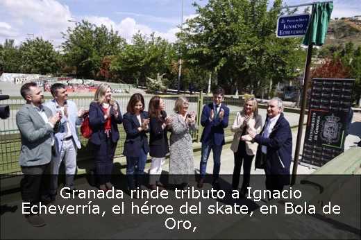 Granada rinde tributo a Ignacio Echeverría, el héroe del skate, en Bola de Oro