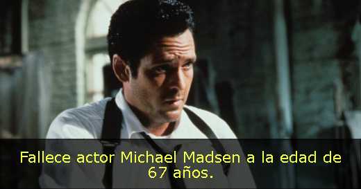 Fallece actor Michael Madsen a la edad de 67 años