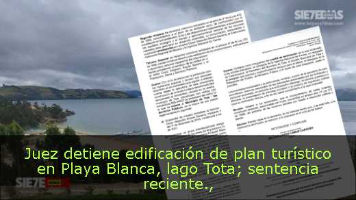 Juez detiene edificación de plan turístico en Playa Blanca, lago Tota; sentencia reciente