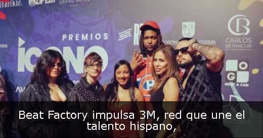 Beat Factory impulsa 3M, red que une el talento hispano