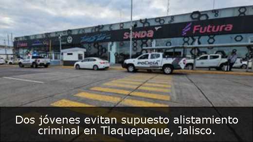 Dos jóvenes evitan supuesto alistamiento criminal en Tlaquepaque, Jalisco. 