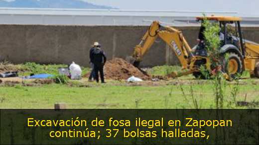Excavación de fosa ilegal en Zapopan continúa; 37 bolsas halladas