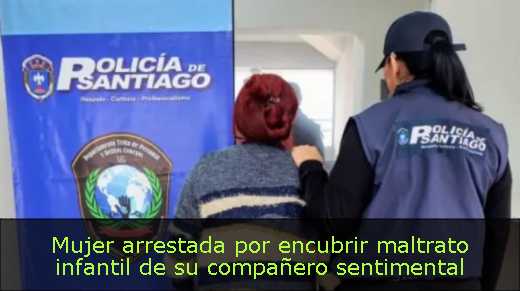 Mujer arrestada por encubrir maltrato infantil de su compañero sentimental 