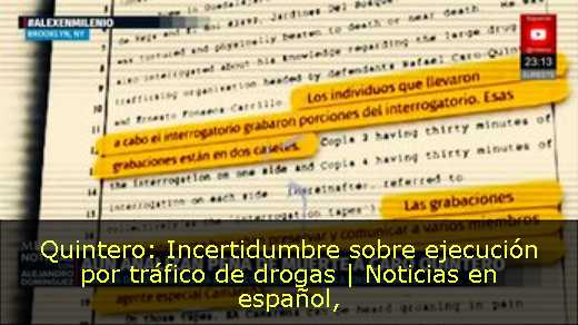 Quintero: Incertidumbre sobre ejecución por tráfico de drogas | Noticias en español