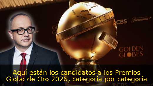 Aquí están los candidatos a los Premios Globo de Oro 2026, categoría por categoría