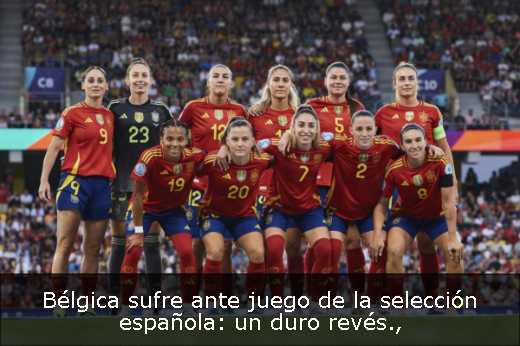 Bélgica sufre ante juego de la selección española: un duro revés