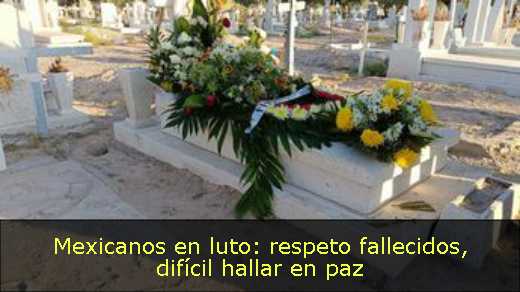 Mexicanos en luto: respeto fallecidos, difícil hallar en paz 