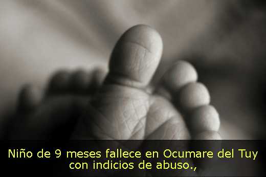 Niño de 9 meses fallece en Ocumare del Tuy con indicios de abuso