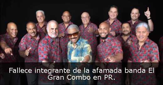Fallece integrante de la afamada banda El Gran Combo en PR