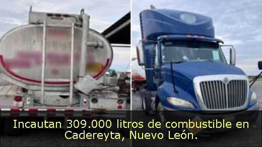 Incautan 309.000 litros de combustible en Cadereyta, Nuevo León