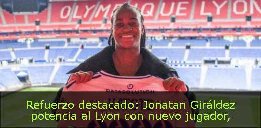 Refuerzo destacado: Jonatan Giráldez potencia al Lyon con nuevo jugador