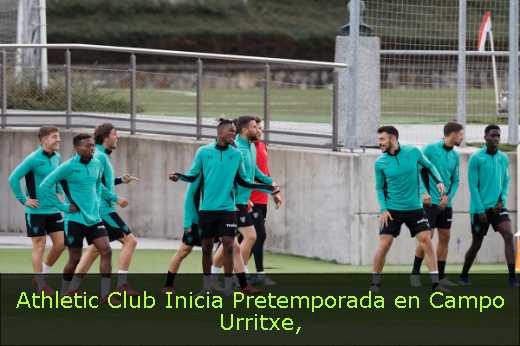 Athletic Club Inicia Pretemporada en Campo Urritxe